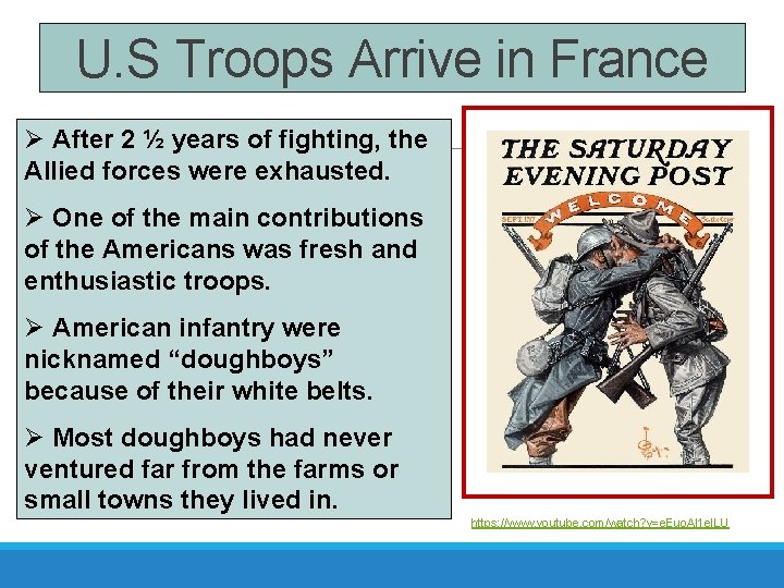 U. S Troops Arrive in France Ø After 2 ½ years of fighting, the