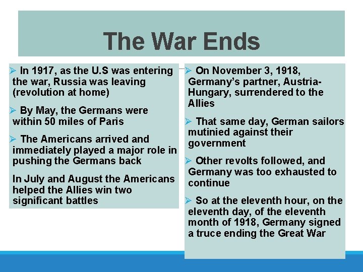 The War Ends Ø In 1917, as the U. S was entering the war,