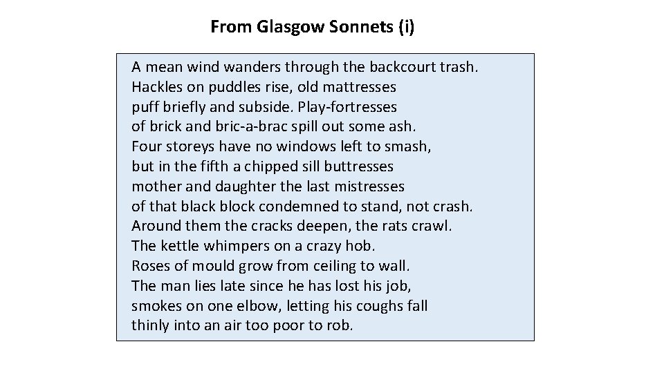 From Glasgow Sonnets (i) A mean wind wanders through the backcourt trash. Hackles on