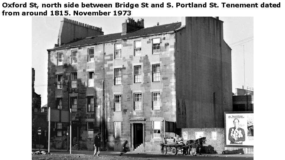 Oxford St, north side between Bridge St and S. Portland St. Tenement dated from