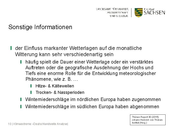 Sonstige Informationen ❙ der Einfluss markanter Wetterlagen auf die monatliche Witterung kann sehr verschiedenartig