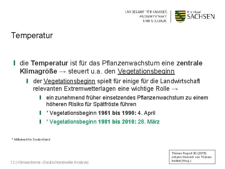 Temperatur ❙ die Temperatur ist für das Pflanzenwachstum eine zentrale Klimagröße → steuert u.