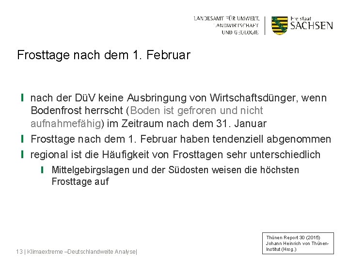 Frosttage nach dem 1. Februar ❙ nach der DüV keine Ausbringung von Wirtschaftsdünger, wenn