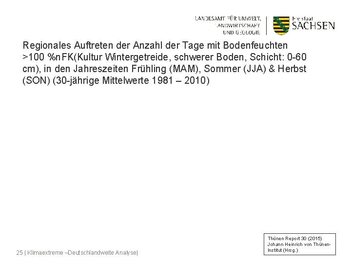 Regionales Auftreten der Anzahl der Tage mit Bodenfeuchten >100 %n. FK(Kultur Wintergetreide, schwerer Boden,