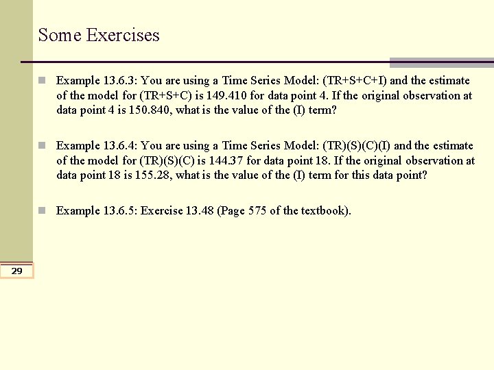 Some Exercises n Example 13. 6. 3: You are using a Time Series Model: Some Exercises n Example 13. 6. 3: You are using a Time Series Model: