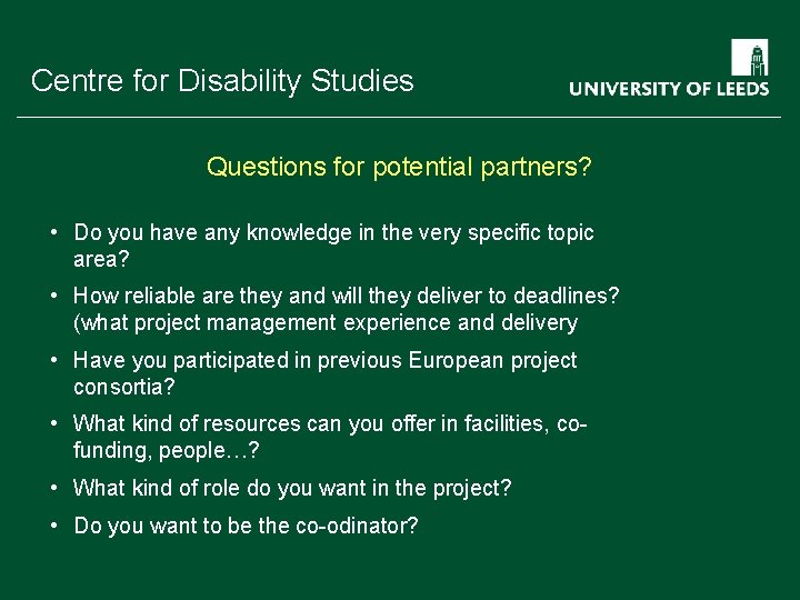 School of something Centre for Disability Studies FACULTY OF OTHER Questions for potential partners?