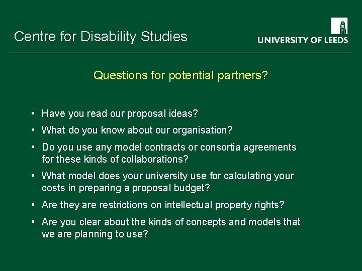 School of something Centre for Disability Studies FACULTY OF OTHER Questions for potential partners?