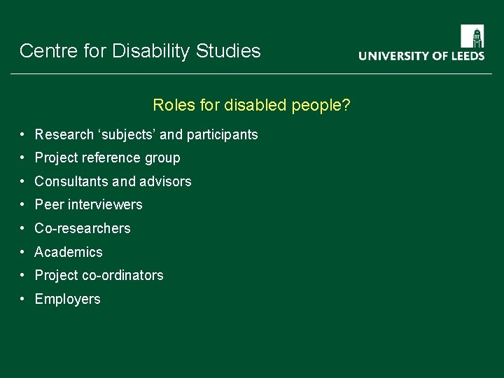 School of something Centre for Disability Studies FACULTY OF OTHER Roles for disabled people?