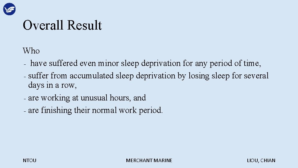 Overall Result Who ₋ have suffered even minor sleep deprivation for any period of