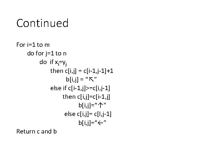 Continued For i=1 to m do for j=1 to n do if xi=yj then