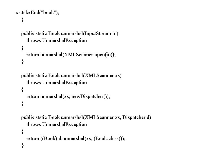 xs. take. End("book"); } public static Book unmarshal(Input. Stream in) throws Unmarshal. Exception {