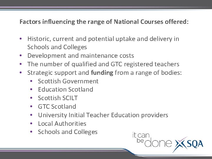Factors influencing the range of National Courses offered: • Historic, current and potential uptake