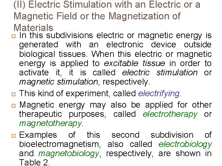 (II) Electric Stimulation with an Electric or a Magnetic Field or the Magnetization of