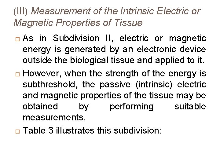 (III) Measurement of the Intrinsic Electric or Magnetic Properties of Tissue As in Subdivision