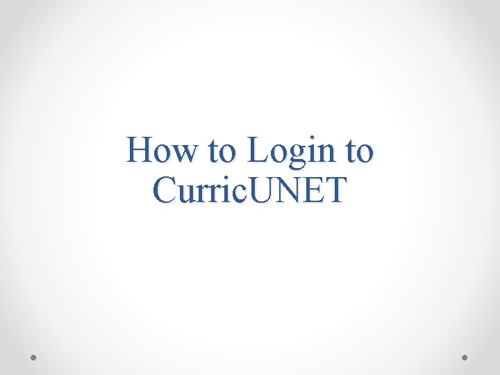 How to Login to Curric. UNET 