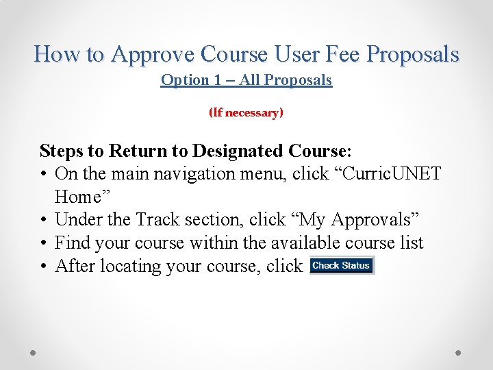 How to Approve Course User Fee Proposals Option 1 – All Proposals (If necessary)