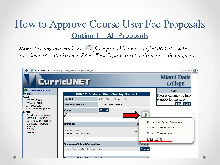 How to Approve Course User Fee Proposals Option 1 – All Proposals Note: You