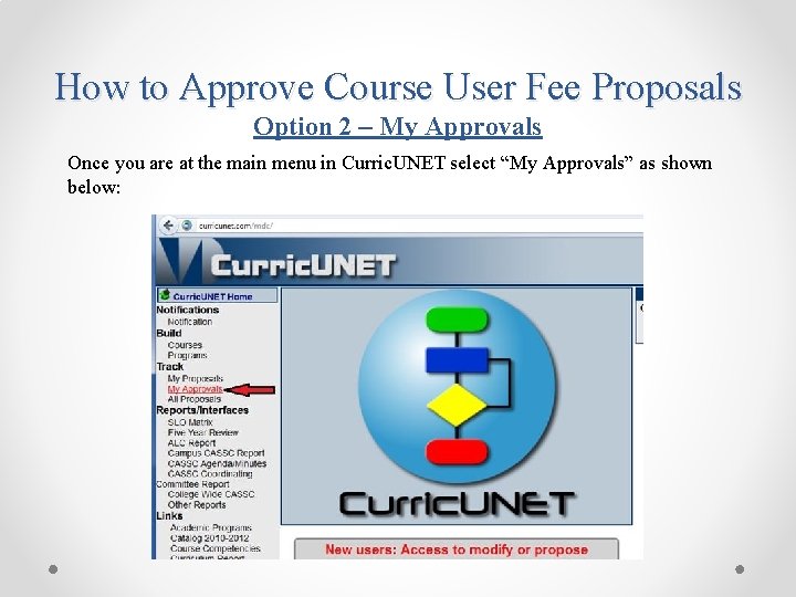 How to Approve Course User Fee Proposals Option 2 – My Approvals Once you