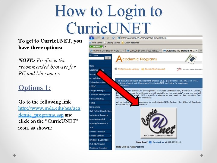 How to Login to Curric. UNET To get to Curric. UNET, you have three