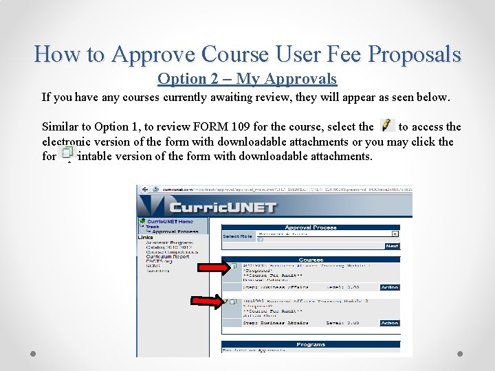 How to Approve Course User Fee Proposals Option 2 – My Approvals If you