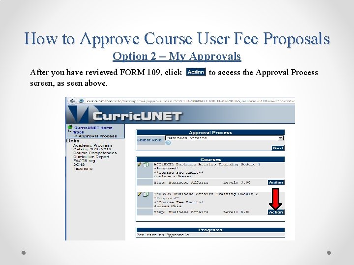 How to Approve Course User Fee Proposals Option 2 – My Approvals After you