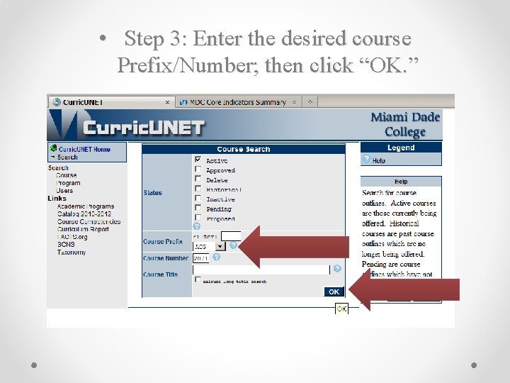  • Step 3: Enter the desired course Prefix/Number; then click “OK. ” 