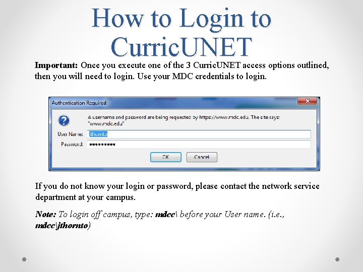 How to Login to Curric. UNET Important: Once you execute one of the 3