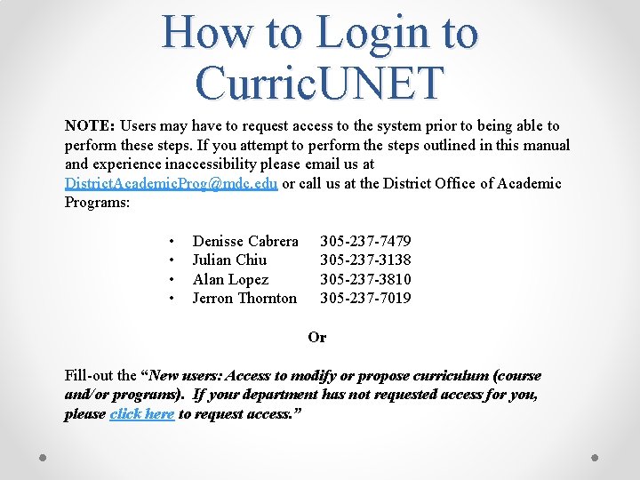 How to Login to Curric. UNET NOTE: Users may have to request access to