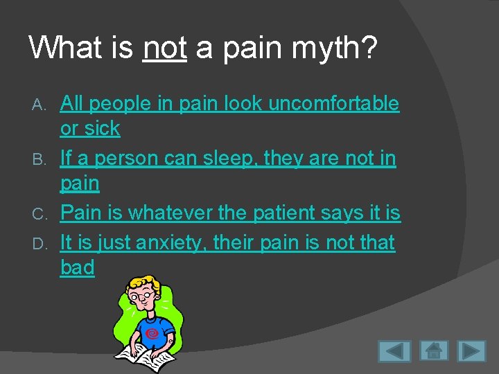 What is not a pain myth? All people in pain look uncomfortable or sick