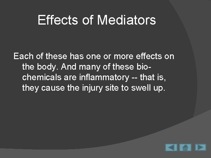 Effects of Mediators Each of these has one or more effects on the body.