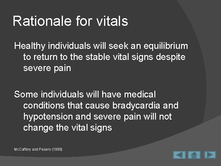 Rationale for vitals Healthy individuals will seek an equilibrium to return to the stable