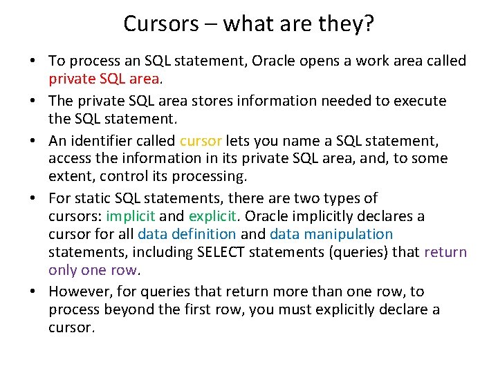 Cursors – what are they? • To process an SQL statement, Oracle opens a Cursors – what are they? • To process an SQL statement, Oracle opens a