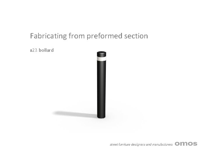 Fabricating from preformed section s 23 bollard 