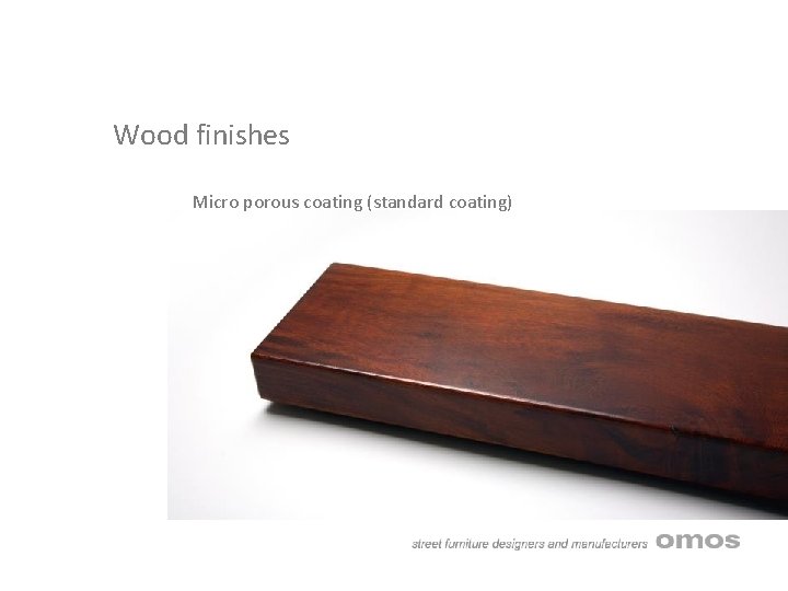 Wood finishes Micro porous coating (standard coating) 