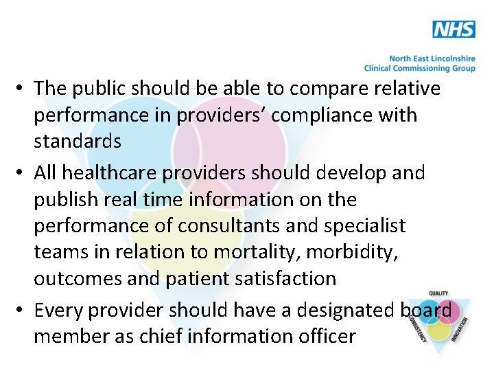  • The public should be able to compare relative performance in providers’ compliance