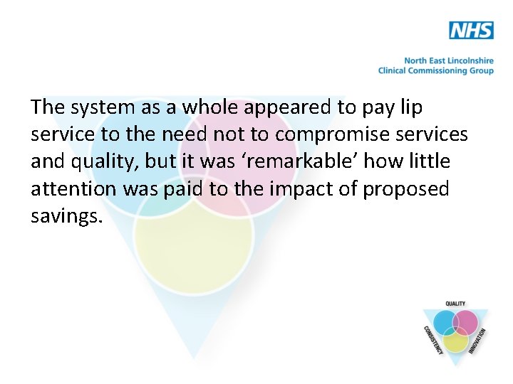The system as a whole appeared to pay lip service to the need not