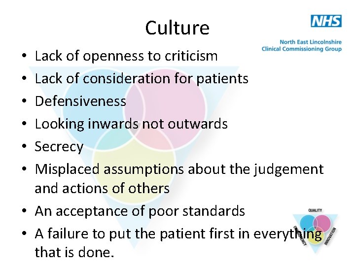 Culture Lack of openness to criticism Lack of consideration for patients Defensiveness Looking inwards