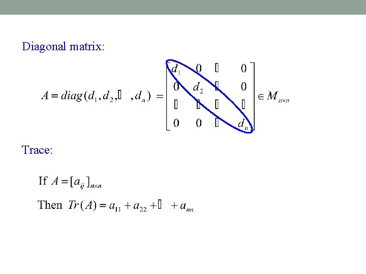 Diagonal matrix: Trace: 
