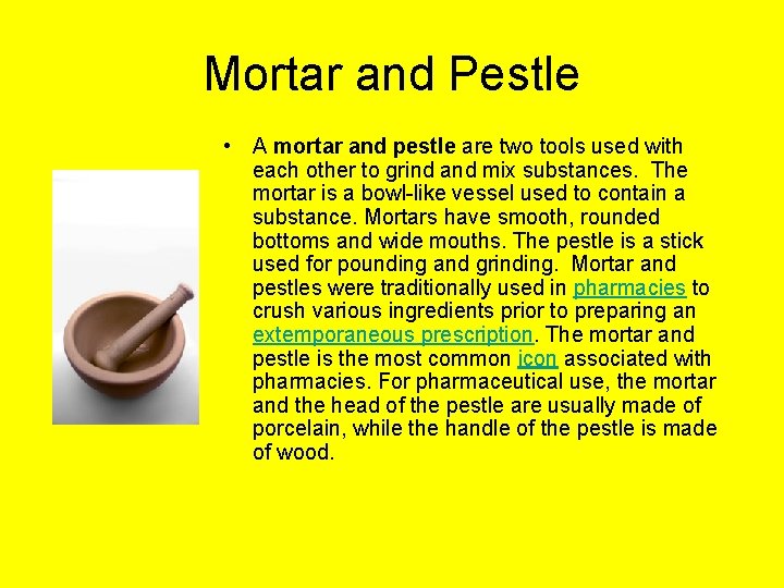 Mortar and Pestle • A mortar and pestle are two tools used with each