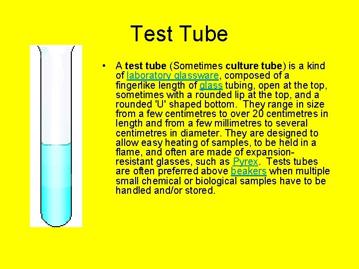 Test Tube • A test tube (Sometimes culture tube) is a kind of laboratory