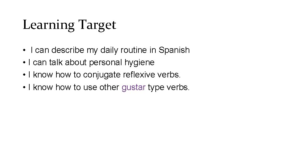 Learning Target • I can describe my daily routine in Spanish • I can