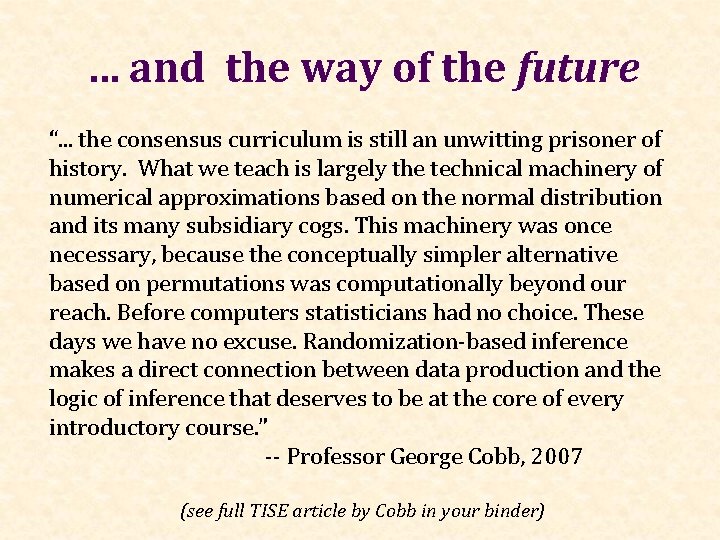 … and the way of the future “. . . the consensus curriculum is