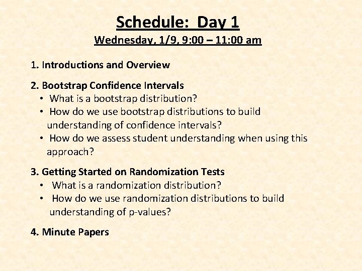 Schedule: Day 1 Wednesday, 1/9, 9: 00 – 11: 00 am 1. Introductions and