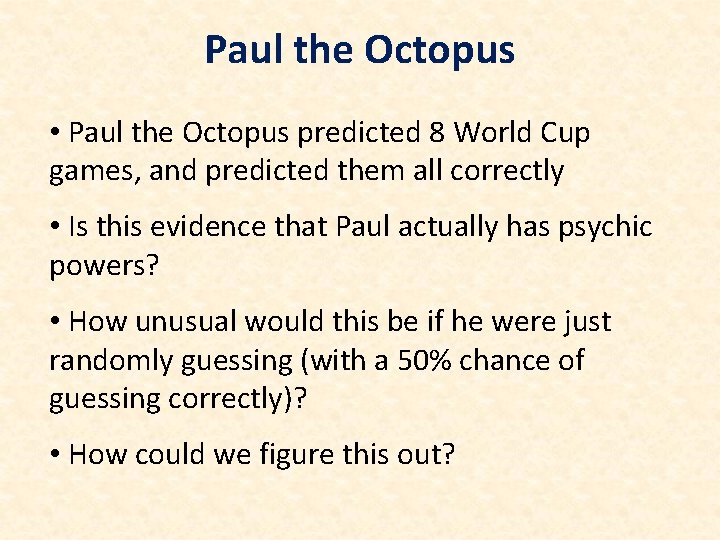 Paul the Octopus • Paul the Octopus predicted 8 World Cup games, and predicted