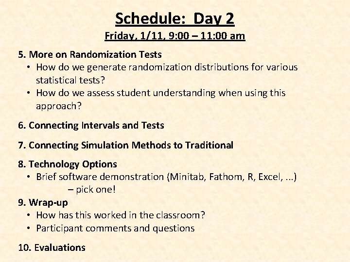 Schedule: Day 2 Friday, 1/11, 9: 00 – 11: 00 am 5. More on