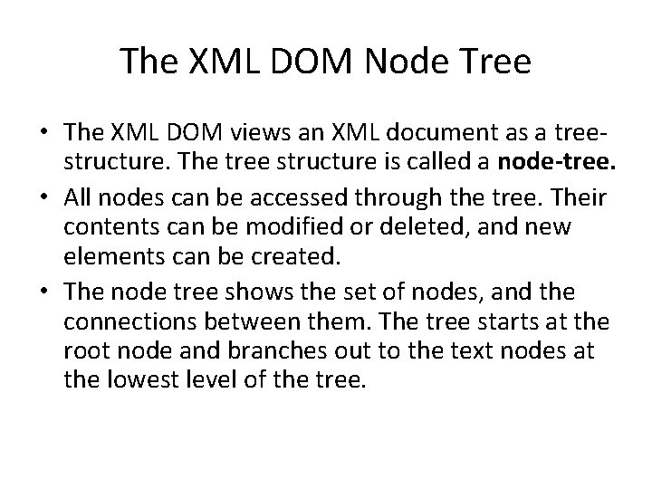 The XML DOM Node Tree • The XML DOM views an XML document as