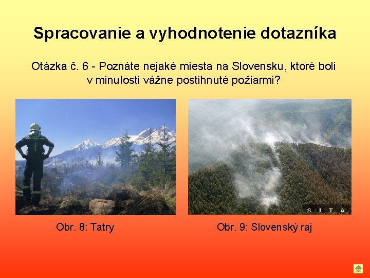 Spracovanie a vyhodnotenie dotazníka Otázka č. 6 - Poznáte nejaké miesta na Slovensku, ktoré