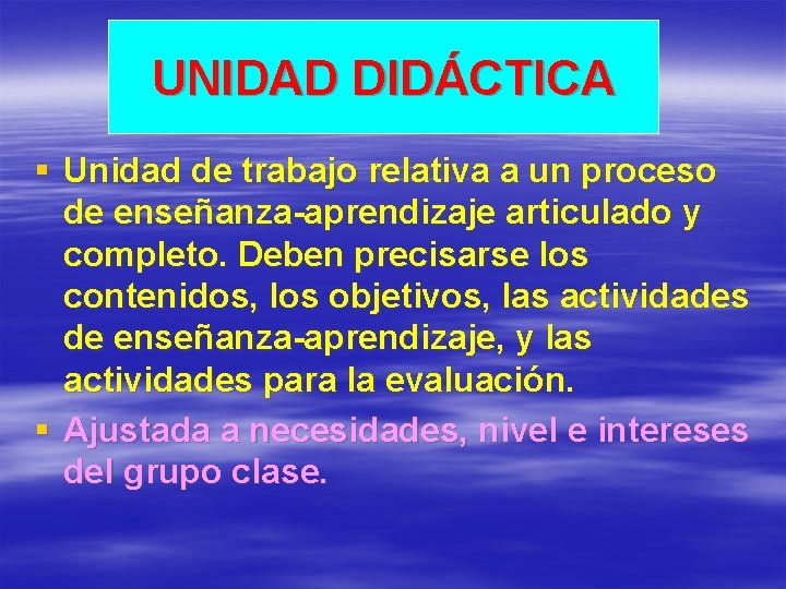 UNIDAD DIDÁCTICA § Unidad de trabajo relativa a un proceso de enseñanza-aprendizaje articulado y