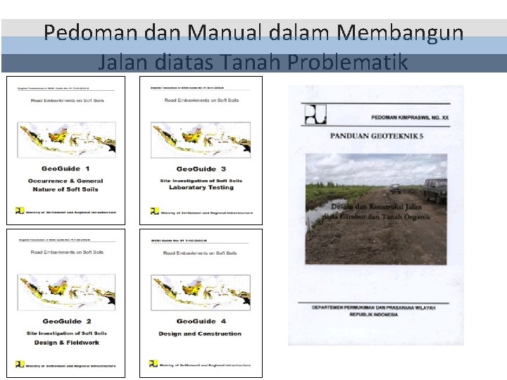 Pedoman dan Manual dalam Membangun Jalan diatas Tanah Problematik 