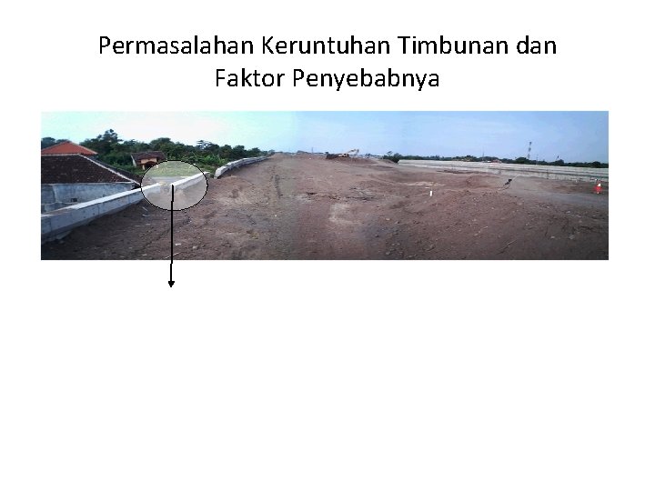 Permasalahan Keruntuhan Timbunan dan Faktor Penyebabnya 